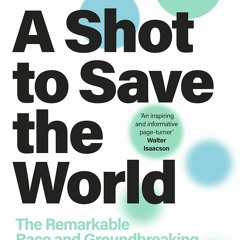 A Shot to Save the World The Remarkable Race