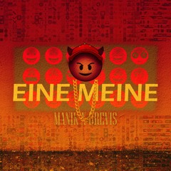 Manik X BREVIS - Eine Meine