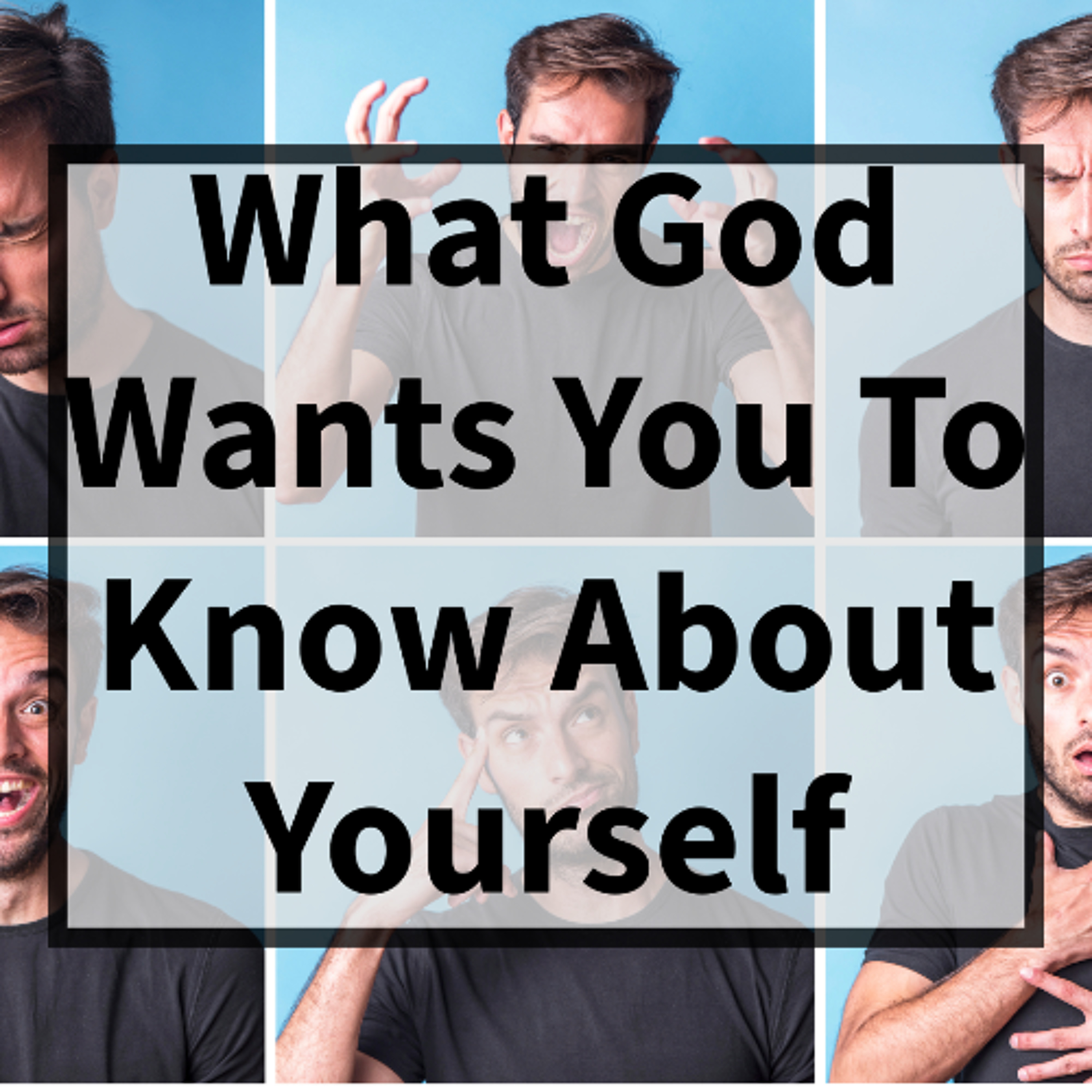 What God wants you to know about yourself