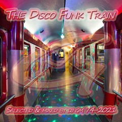 The Disco Funk Train 74-21 DJ GM