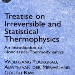 (❤️PDF)FULL✔READ Treatise on Irreversible and Statistical Thermodynamics: An Int