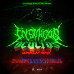Enemigos Ocultos (Dominican Remix) [feat. Musicologo, T.y.S, Wilmer Roberts, Rochy RD & Shelow Shaq]
