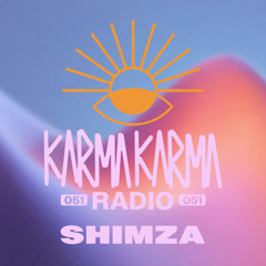 Karma Karma Radio 051 - Shimza live from Chinois, Ibiza (Part 2)