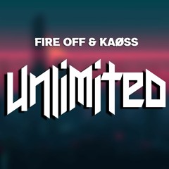 Fire Off & KAØSS - Unlimited