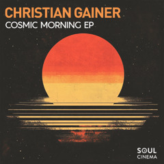Christian Gainer - Cosmic Morning (Original Mix)
