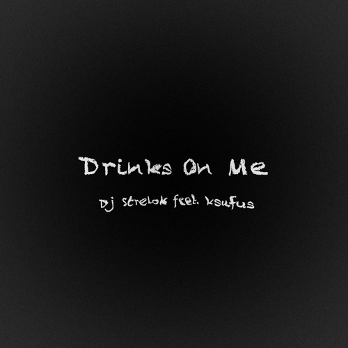 Drinks On Me(feat.@ksufus)