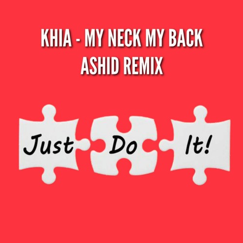 Khia - My Neck My Back (Ashid Remix)