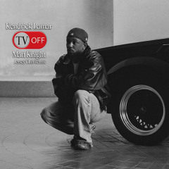 Kendrick Lamar - Tv Off (Matt Knight Remix) Clean