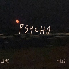 Psycho! (Feat. Sol66)