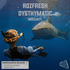 Rozfresh, Dysthymatic - Insecurity (Original Mix)
