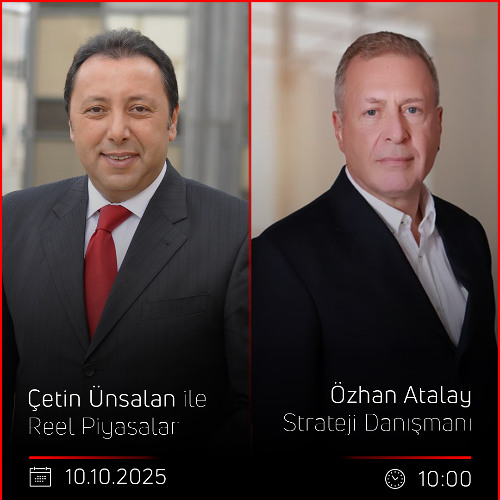 Özhan Atalay - Çetin Ünsalan ile Reel Piyasalar