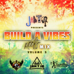 JAH T JR - BUILD A VIBES VOL 5 (NEW ROOTS AND CULTURE x LOVERS ROCK)
