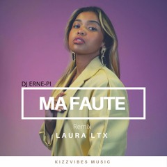 MA FAUTE - LAURA LTX RMX(DOUCEUR) DJ ERNE - PI
