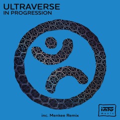 Ultraverse - In Progression (Menkee Remix)