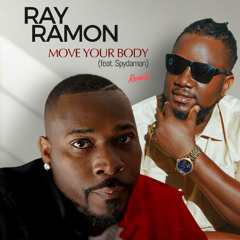 Ray Ramon - Move Your Body (feat. Spydaman)
