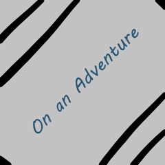 On An Adventure