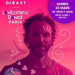 BAST - LovEcstatic Dance  Paris - 29.03.25