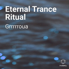 Eternal Trance Ritual