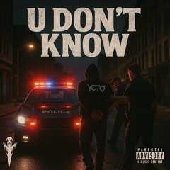 YOTO - U DON'T KNOW