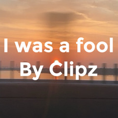i was a fool