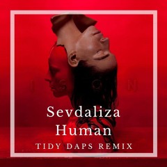 Sevdaliza - Human (Tidy Daps Remix)**FREE DOWNLOAD**