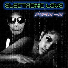 Max-X - Electronic Love