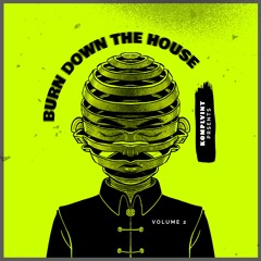 KOMPLVINT PRESENTS BURN DOWN THE HOUSE VOLUME 2
