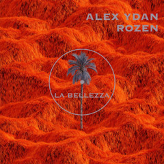 La Bellezza - ALEX YDAN & Rozen