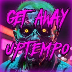 GET AWAY UPTEMPO [210BPM] - Psytekkz