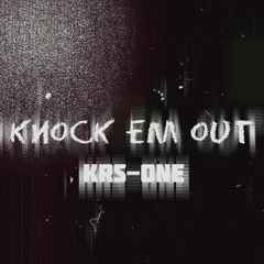 KRS-One - Knock Em Out