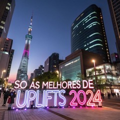 Só as melhores de Uplifts 2024 🇧🇷😍🇧🇷😍🇧🇷😍🇧🇷😍🇧🇷😍🇧🇷😍🇧🇷😍🇧🇷😍🇧🇷