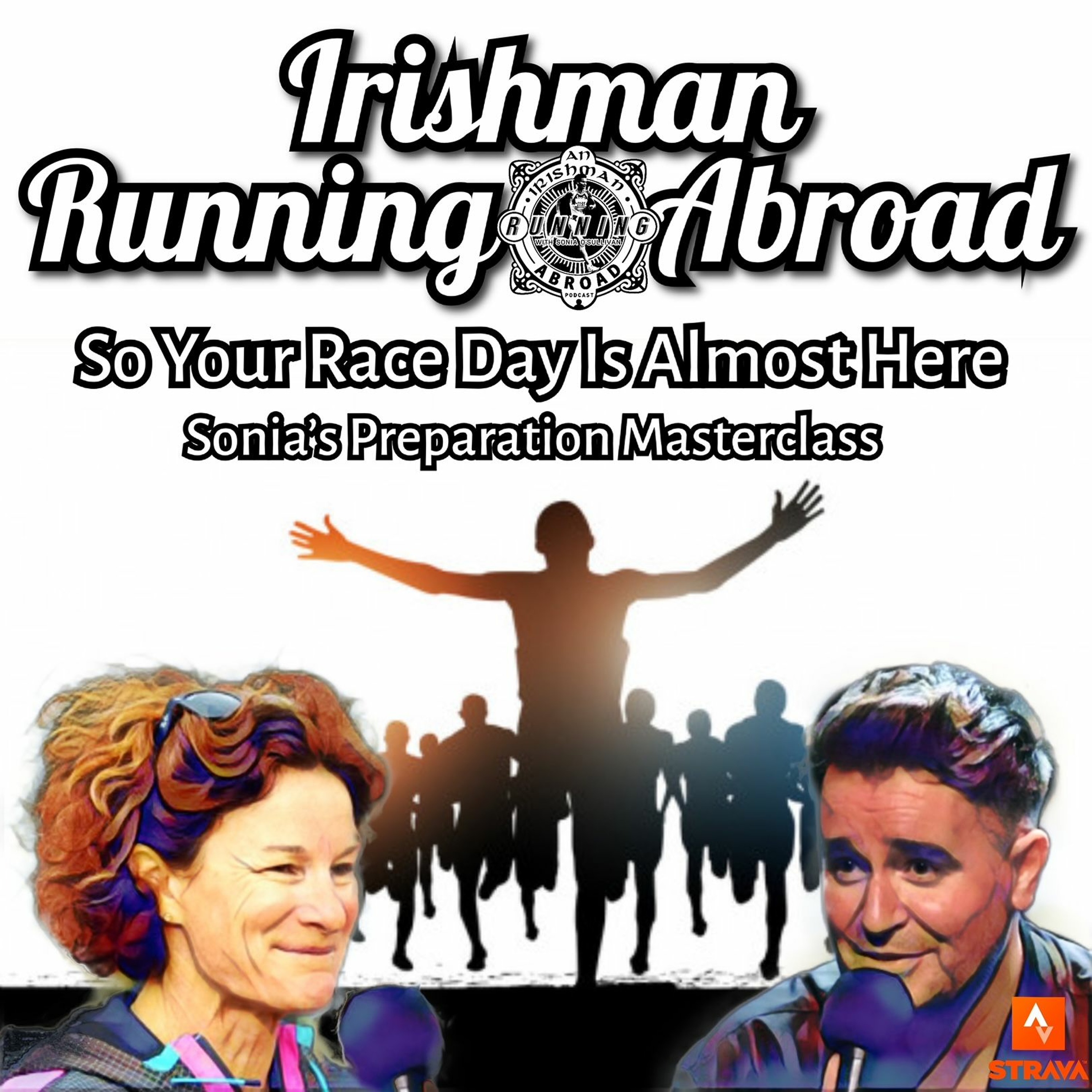 Irishman Running Abroad with Sonia O'Sullivan: "So Your Race Day Is Almost Here" episode artwork