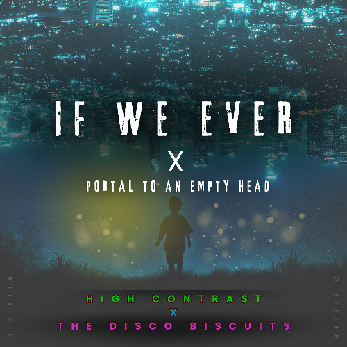 High Contrast - If We Ever (Unglued Remix) x The Disco Biscuits - Portal To An Empty Head (Studio Album Cover)