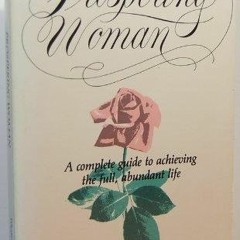 ⚡Audiobook🔥 Prospering Woman: A Complete Guide to Achieving the Full, Abundant Life