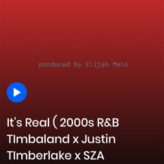 It's Real ( 2000s R&B TImbaland x Justin TImberlake x SZA 3.m4a