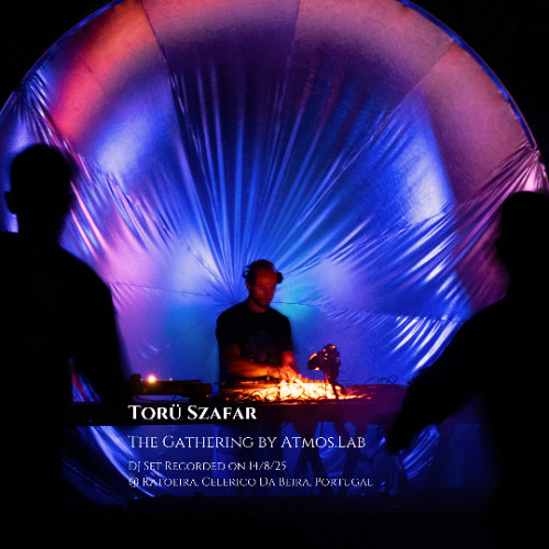 Torü Szafar DJ Set @ The Gathering 2025 by Atmos.Lab