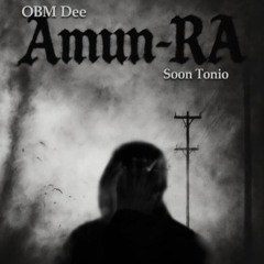 SOON TONIO x OBM DEE - AMUN-ra