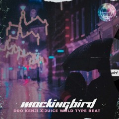 [FREE] Dro Kenji x Juice WRLD Type Beat 2021 - "Mockingbird"