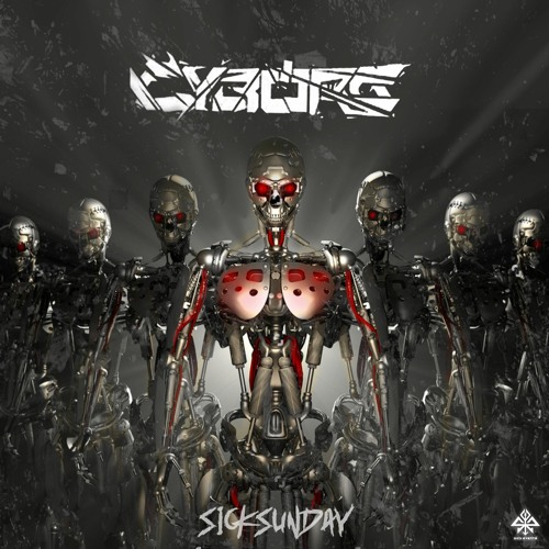 [SickSunday] Sick Events pres. CYBORG