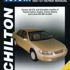 Access PDF EBOOK EPUB KINDLE Toyota Camry (Chilton's 1997-2001 Repair Manual) by  Chi
