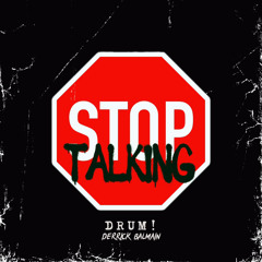 Stop Talkin x derrick balmain (prod.sora!)