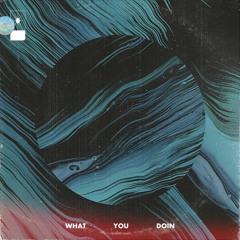 What You Doin [Free Download]