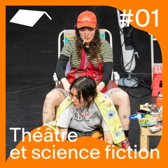Récolte #01 – Théâtre et science fiction