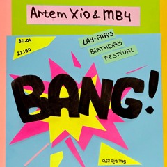 Artem Xio & MB4 @ Bang! Lay-Far's Birthday / Blanc Moscow / 30.04.2021 (Rehearsal)
