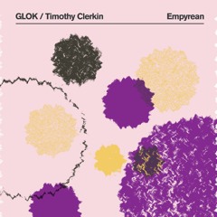 PREMIERE: GLOK & Timothy Clerkin - Empyrean