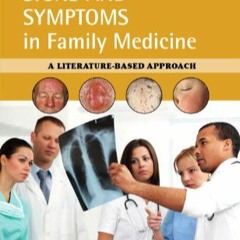 [DOWNLOAD] Signs and Symptoms in Family Medicine: A Literature-Based Approach, 1e