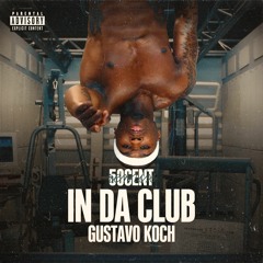 Gustavo Koch - In Da Club  [Remix]  (Original by 50 Cent)