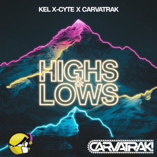 Highs & Lows (Kel xcyte & Carvatrak remix)