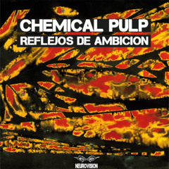 Chemical Pulp - Al Hueso [NEUROVISION]