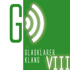 Glasklarer Klang VIII